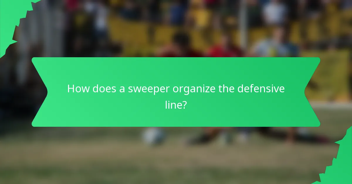 How does a sweeper organize the defensive line?