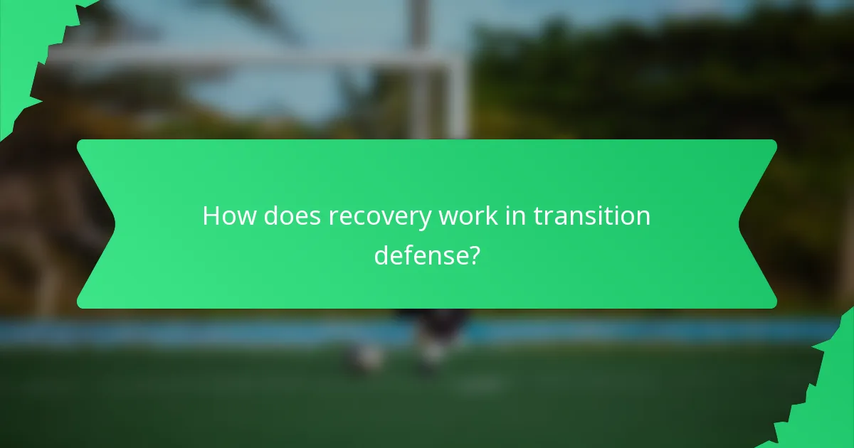 How does recovery work in transition defense?