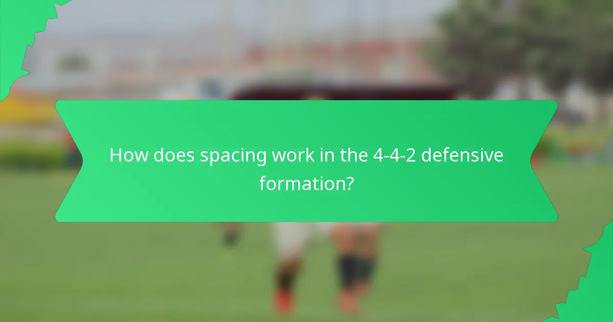 How does spacing work in the 4-4-2 defensive formation?
