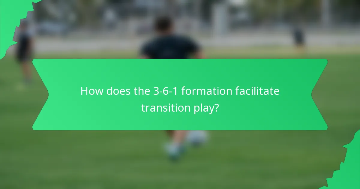 How does the 3-6-1 formation facilitate transition play?