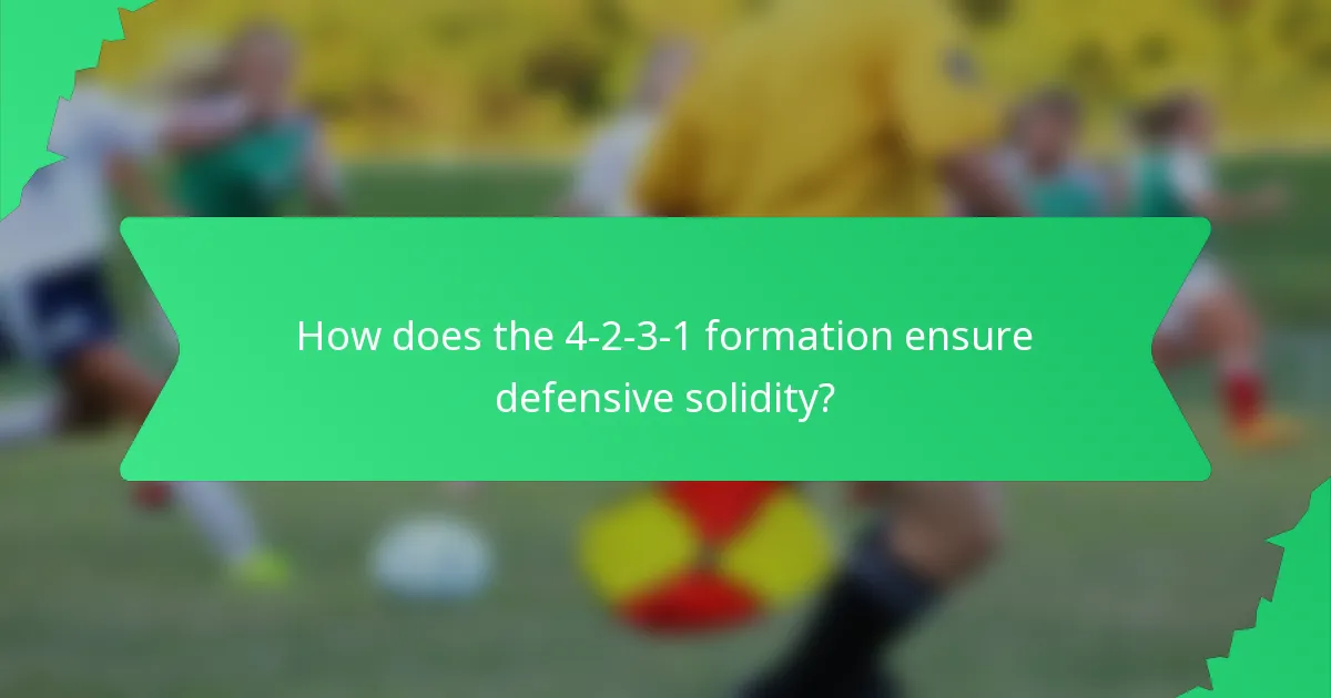 How does the 4-2-3-1 formation ensure defensive solidity?