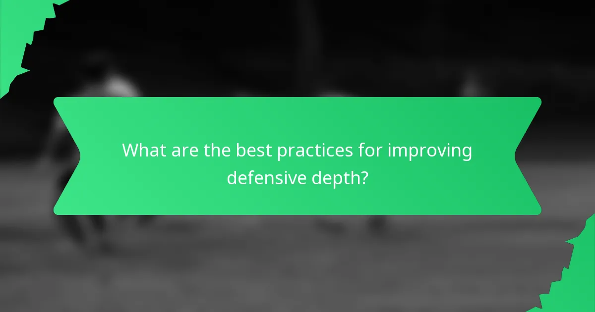 What are the best practices for improving defensive depth?