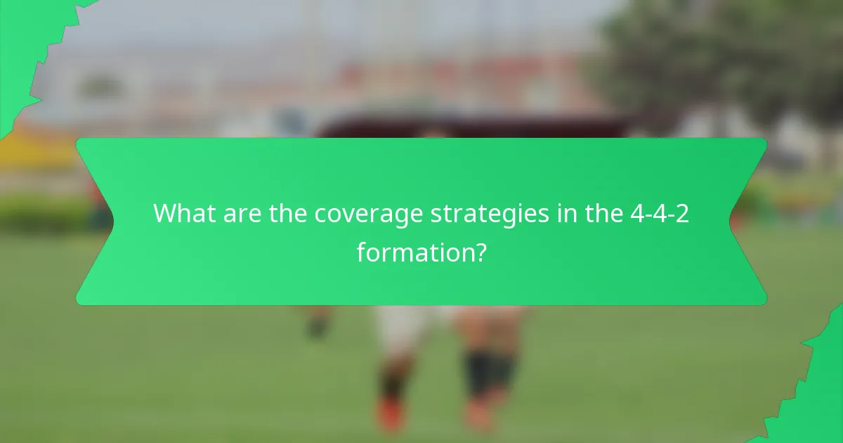 What are the coverage strategies in the 4-4-2 formation?