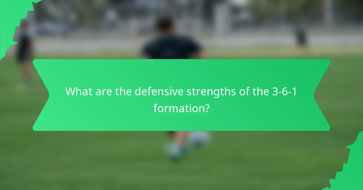 What are the defensive strengths of the 3-6-1 formation?