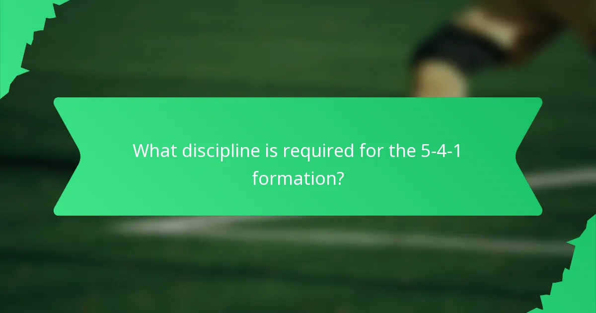 What discipline is required for the 5-4-1 formation?