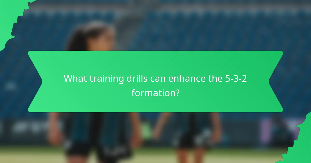 What training drills can enhance the 5-3-2 formation?